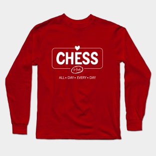 chess all day every day t-shirt Long Sleeve T-Shirt